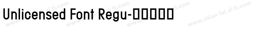Unlicensed Font Regu字体转换